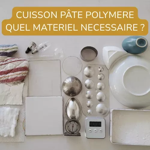 Matériel nécessaire à la cuisson de l'argile polymère